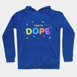 Thats Dope funny cute design Hoodie